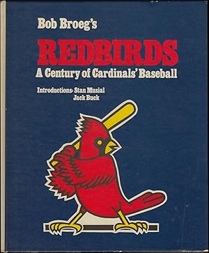 Bob Broeg's Redbirds: A Century of Cardinal's Baseball (SIGNED by Bob Broeg and Stan Musial)