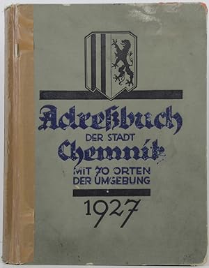 Adreßbuch der Stadt Chemnitz mit 70 Orten der Umgebung für das Jahr 1927. 69. Ausgabe. 5 Teile in...