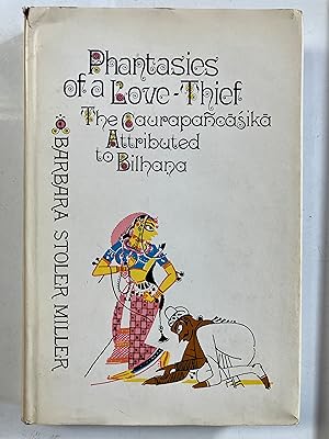 Phantasies of a Love Thief : The Caurapañcasika Attributed to Bilhana: The Caurapañcasika Attribu...