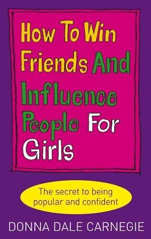 Bild des Verkufers fr How to Win Friends and Influence People for Girls zum Verkauf von WeBuyBooks