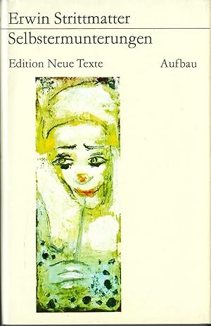 Selbstermunterungen; Edition Neue Texte - 2. Auflage 1982