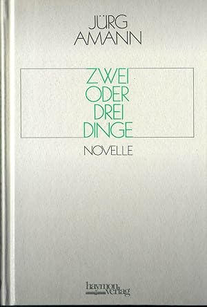 Image du vendeur pour Zwei oder drei Dinge - Novelle mis en vente par Walter Gottfried