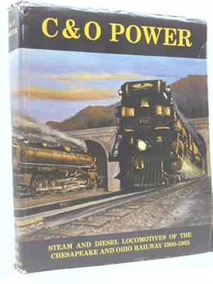 Bild des Verkufers fr C&O Power: Steam and Diesel Locomotives of the Chesapeake and Ohio Railway, 1900-1965 zum Verkauf von ThriftBooksVintage