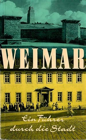 Imagen del vendedor de Weimar - Ein Fhrer durch die Stadt, mit ausklappbarem Stadtplan; Mit Bildern von Gnther und Klaus Beyer a la venta por Walter Gottfried