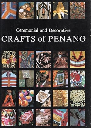 Seller image for CEREMONIAL AND DECORATIVE CRAFTS OF PENANG for sale by Columbia Books, ABAA/ILAB, MWABA