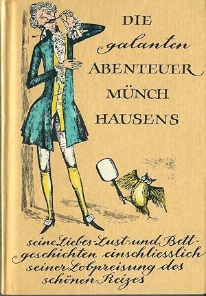 Die galanten Abenteuer Münchhausens - Seine Liebes-Lust- und Bettgeschichten einschließlich seine...