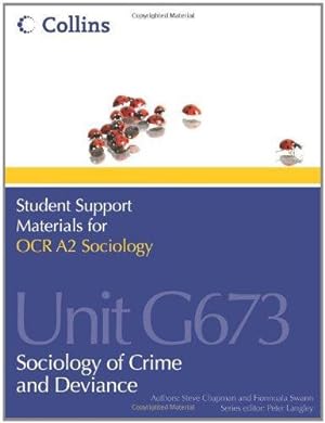 Bild des Verkufers fr Student Support Materials for Sociology    OCR A2 Sociology Unit G673: Sociology of Crime and Deviance: Unit 3 zum Verkauf von WeBuyBooks 2