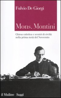 Immagine del venditore per Mons. Montini Chiesa cattolica e scontri di civilt nella prima met del Novecento venduto da Di Mano in Mano Soc. Coop