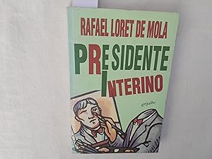 Image du vendeur pour Presidente interino. mis en vente par Librera "Franz Kafka" Mxico.