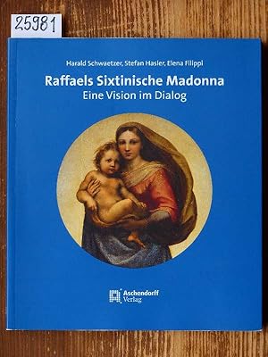 Bild des Verkufers fr Raffaels Sixtinische Madonna. Eine Vision im Dialog. zum Verkauf von Michael Fehlauer - Antiquariat