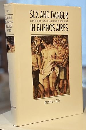 Immagine del venditore per Sex and Danger in Buenos Aires: Prostitution, Family, and Nation in Argentina (Engendering Latin America) venduto da Chaparral Books