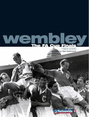 Bild des Verkufers fr Wembley: The FA Cup Finals, 1923-2000 zum Verkauf von WeBuyBooks