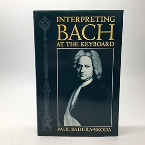 Immagine del venditore per INTERPRETING BACH AT THE KEYBOARD. venduto da Any Amount of Books