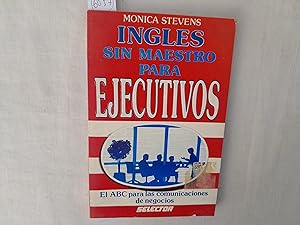 Seller image for Ingls sin maestro para ejecutivos. for sale by Librera "Franz Kafka" Mxico.