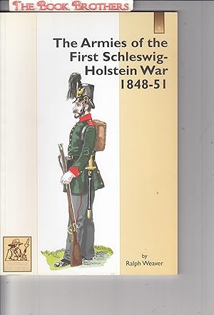 Imagen del vendedor de The Armies of the First Schleswig-Holstein War 1848-51 (Partizan Historical) #9 a la venta por THE BOOK BROTHERS
