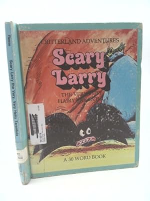 Bild des Verkufers fr Scary Larry, the Very Very Hairy Tarantula zum Verkauf von ThriftBooksVintage