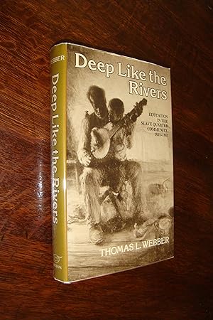 Deep Like the Rivers (first printing) Education in the American Slave Community 1831-1865