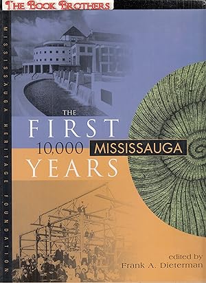Bild des Verkufers fr Mississauga: The First 10,000 Years zum Verkauf von THE BOOK BROTHERS