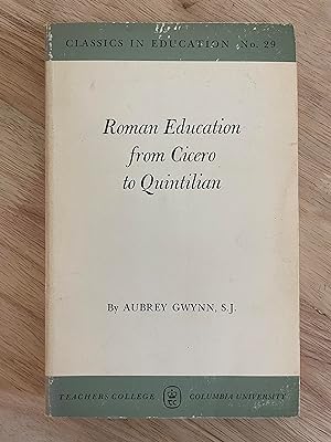 Seller image for Roman Education from Cicero to Quintilian (Classics in Education No. 29) for sale by Friends Of Bridgeport Public Library