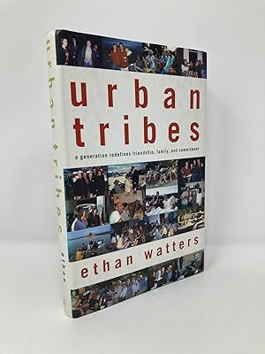 Seller image for Urban Tribes: A Generation Redefines Friendship, Family, and Commitment for sale by Southampton Books