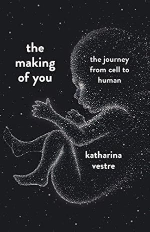 Imagen del vendedor de The Making of You: A Journey from Cell to Human a la venta por WeBuyBooks