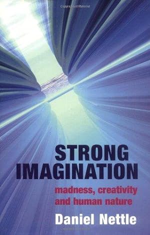 Imagen del vendedor de Strong Imagination: Madness, Creativity and Human Nature a la venta por WeBuyBooks