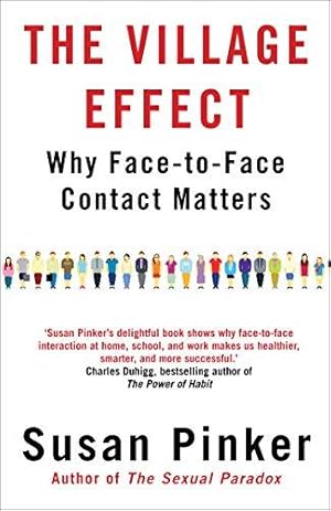 Immagine del venditore per The Village Effect: Why Face-to-Face Contact Matters venduto da WeBuyBooks