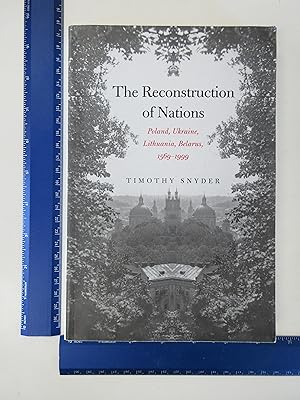 Seller image for The Reconstruction of Nations: Poland, Ukraine, Lithuania, Belarus, 15691999 for sale by Coas Books