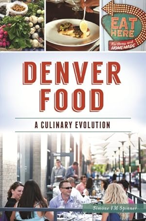 Seller image for Denver Food : A Culinary Evolution for sale by GreatBookPricesUK