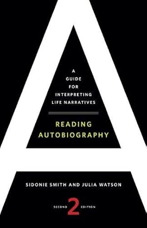 Immagine del venditore per Reading Autobiography: A Guide for Interpreting Life Narratives, Second Edition venduto da WeBuyBooks