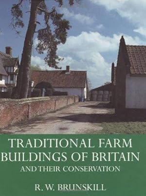 Imagen del vendedor de Traditional Farm Buildings Of Britain And their Conservation a la venta por WeBuyBooks