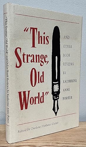 Imagen del vendedor de This Strange, Old World: And Other Book Reviews by Katherine Anne Porter a la venta por Chaparral Books