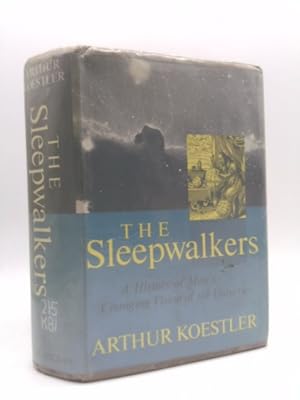 Bild des Verkufers fr The Sleepwalkers: A History of Man's Changing Vision of the Universe zum Verkauf von ThriftBooksVintage