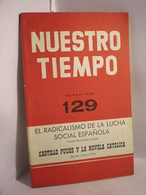 Seller image for Nuestro Tiempo 129 - Marzo 1965 - El radicalismo de la lucha social espaola ( Vicente Rodrguez Casado ) - Castillo Puche y la novela catlica ( MAnuel Garca Vio for sale by Librera Antonio Azorn