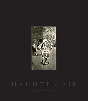 Image du vendeur pour Haunted Air: A Collection of Anonymous Hallowe'en Photographs America C. 1875-1955 mis en vente par WeBuyBooks