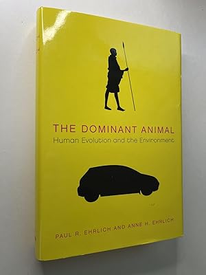 The Dominant Animal: Human Evolution and the Environment