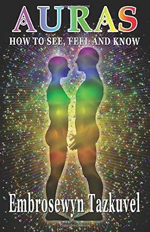 Bild des Verkufers fr Auras: How to See, Feel & Know: (Full Color ed.) zum Verkauf von WeBuyBooks 2