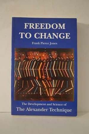 Immagine del venditore per Freedom to Change : The Development and Science of the Alexander Technique venduto da Lavendier Books