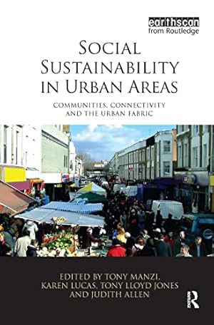Bild des Verkufers fr Social Sustainability in Urban Areas: Communities, Connectivity and the Urban Fabric zum Verkauf von WeBuyBooks
