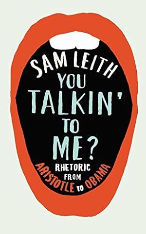 Seller image for You Talkin' To Me?: Rhetoric from Aristotle to Obama for sale by WeBuyBooks