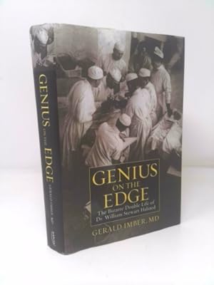 Image du vendeur pour Genius on the Edge: The Bizarre Double Life of Dr. William Stewart Halsted mis en vente par ThriftBooksVintage