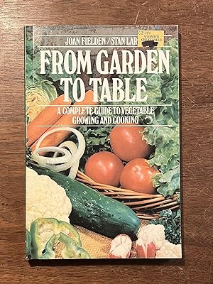 Seller image for From Garden to Table: A Complete Guide to Vegetable Growing and Cooking for sale by Cross-Country Booksellers