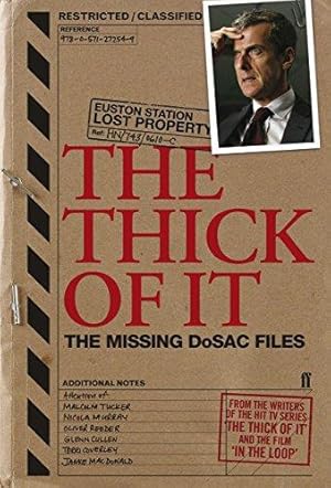 Seller image for The Thick of It: The Missing DoSAC Files for sale by WeBuyBooks