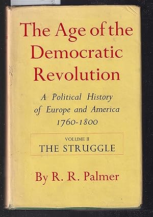 The Age of the Democratic Revolution: A Political History of Europe and America, 1760-1800. Vol. ...