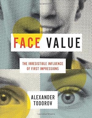 Imagen del vendedor de Face Value: The Irresistible Influence of First Impressions a la venta por WeBuyBooks