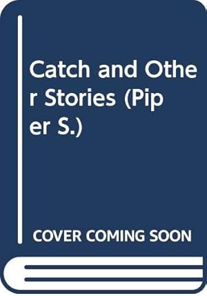 Seller image for Catch and Other Stories (Piper S.) for sale by WeBuyBooks