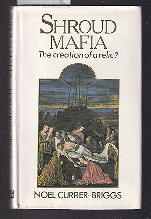 Bild des Verkufers fr Shroud Mafia - The Creation of a Relic? zum Verkauf von Laura Books