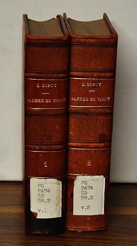 Alfred de Vigny: Volume I, Ses Amitiés. Volume II, Son Role Litteraire