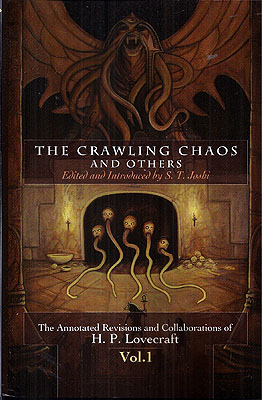Seller image for The Crawling Chaos and Others: The Annotated Revisions and Collaborations of H.P. Lovecraft Volume One for sale by Ziesings