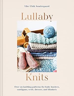 Bild des Verkufers fr Lullaby Knits: Over 20 knitting patterns for baby booties, cardigans, vests, dresses and blankets zum Verkauf von WeBuyBooks 2